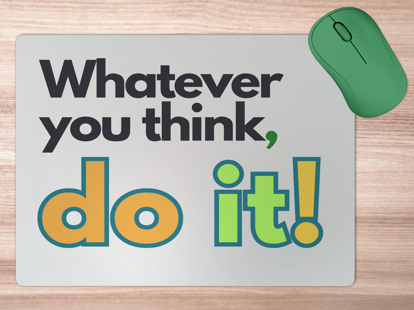 Whatever you think Do it - white bgmousepad mockup style 5