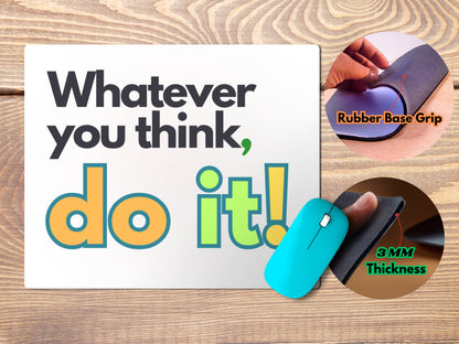 Whatever you think Do it - white bgmousepad mockup style 4