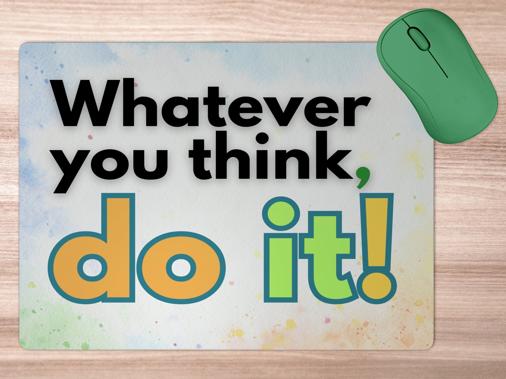 Whatever you think Do itmousepad mockup style 5