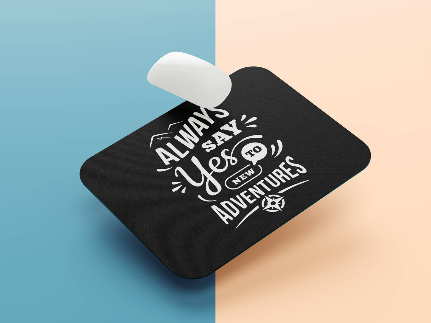 Always Say Yes to Adventures mousepad mockup style 1