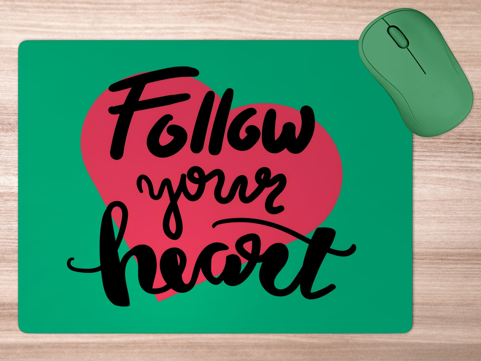 Follow Your Heartmousepad mockup style 5