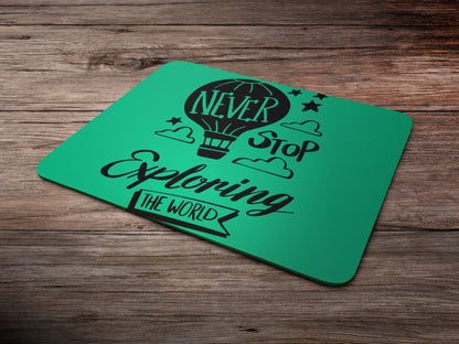 Never Stop Exploring the Worldmousepad mockup style 6