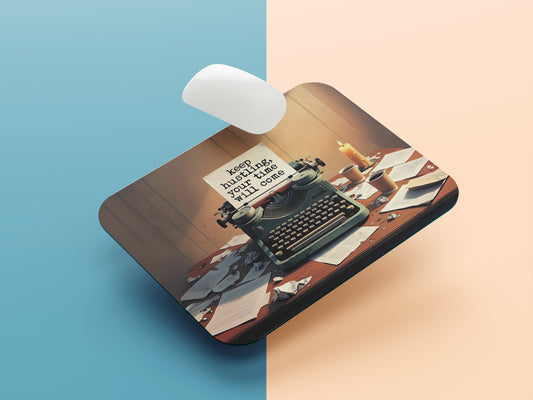 Keep hustling, your time will come mousepad mockup style 1